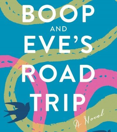 “Boop and Eve’s Road Trip” by Mary Helen Sheriff